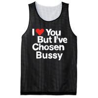 I Love You But Ive Chosen Bussy Mesh Reversible Basketball Jersey Tank