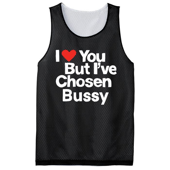 I Love You But Ive Chosen Bussy Mesh Reversible Basketball Jersey Tank