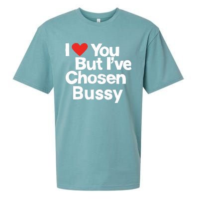 I Love You But Ive Chosen Bussy Sueded Cloud Jersey T-Shirt