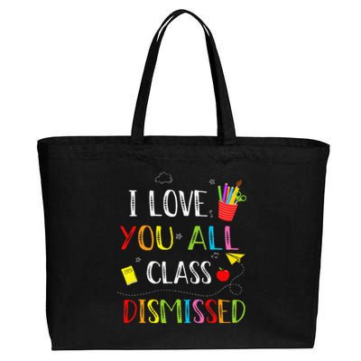 I Love You All Class Dismissed Last Day Of School Teacher Cotton Canvas Jumbo Tote