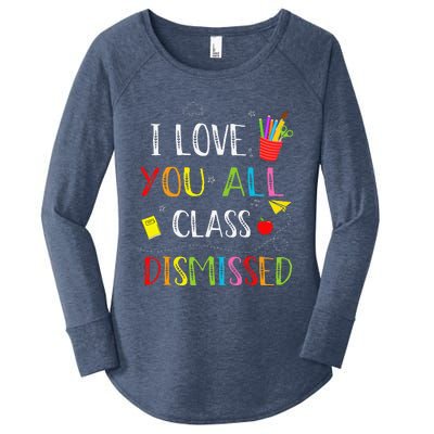 I Love You All Class Dismissed Last Day Of School Teacher Women's Perfect Tri Tunic Long Sleeve Shirt