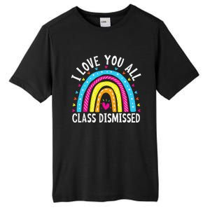 I Love You All Class Dismissed Teacher Last Day Of School Tall Fusion ChromaSoft Performance T-Shirt