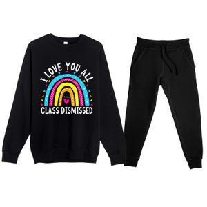 I Love You All Class Dismissed Teacher Last Day Of School Premium Crewneck Sweatsuit Set