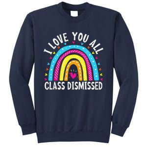 I Love You All Class Dismissed Teacher Last Day Of School Sweatshirt