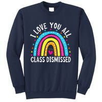 I Love You All Class Dismissed Teacher Last Day Of School Sweatshirt