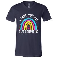 I Love You All Class Dismissed Teacher Last Day Of School V-Neck T-Shirt