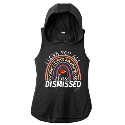 I Love You All Class Dismissed Rainbow Teacher Gift Ladies PosiCharge Tri-Blend Wicking Draft Hoodie Tank