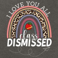 I Love You All Class Dismissed Rainbow Teacher Gift Cotton Canvas Backpack