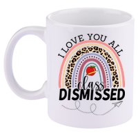 I Love You All Class Dismissed Rainbow Teacher Gift 11oz C Handle Ceramic Mug