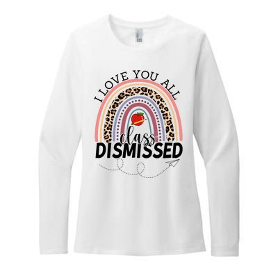 I Love You All Class Dismissed Rainbow Teacher Gift Womens CVC Long Sleeve Shirt