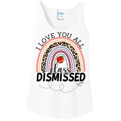 I Love You All Class Dismissed Rainbow Teacher Gift Ladies Essential Tank