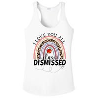 I Love You All Class Dismissed Rainbow Teacher Gift Ladies PosiCharge Competitor Racerback Tank