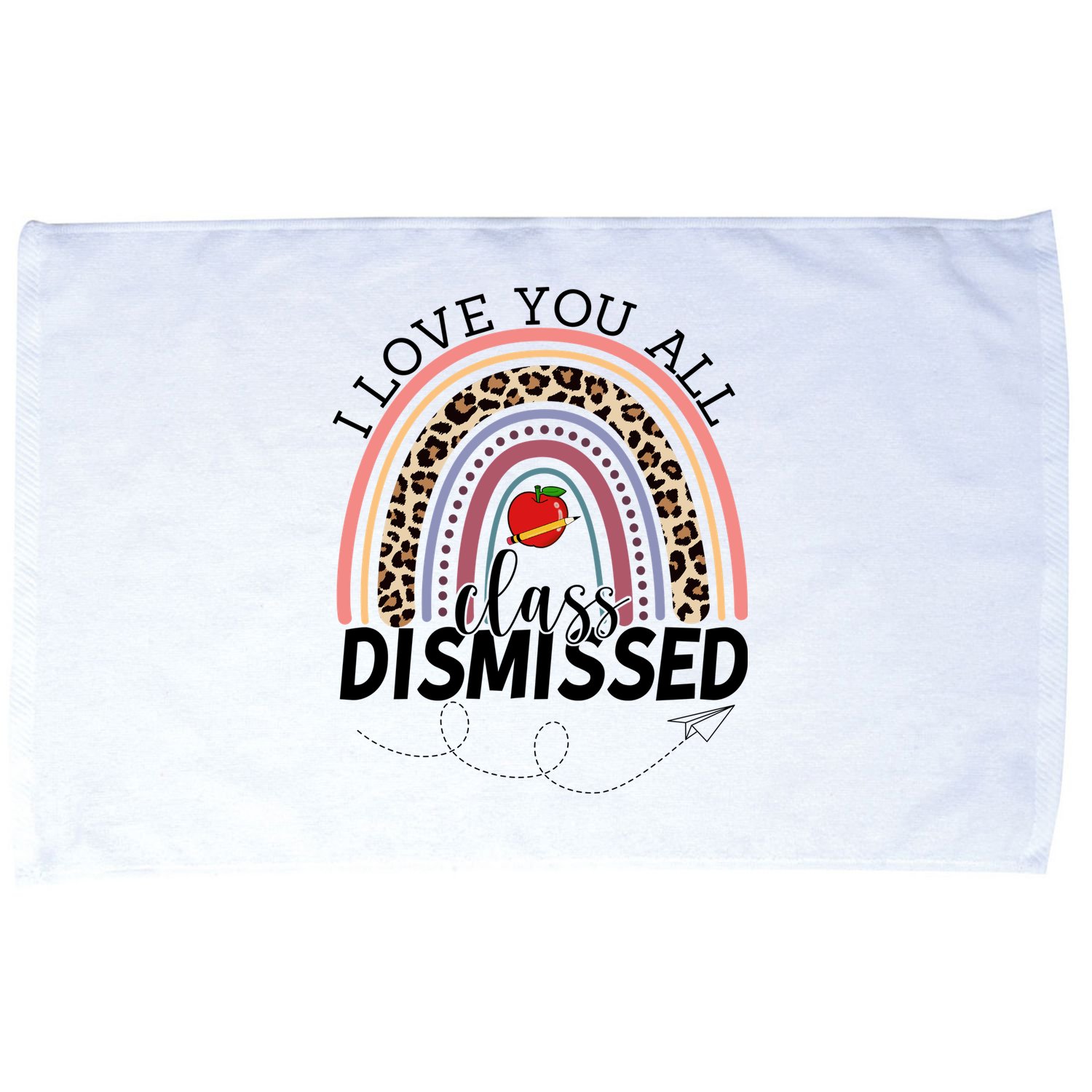 I Love You All Class Dismissed Rainbow Teacher Gift Microfiber Hand Towel