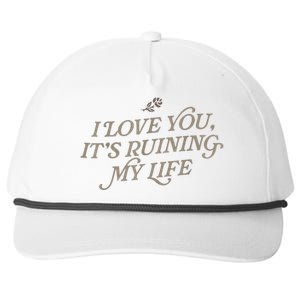 I Love You But Its Ruining My Life Funny Gift Snapback Five-Panel Rope Hat