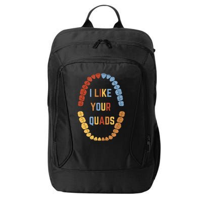 I Like Your Quads Funny Dentist Dental Assistant City Backpack