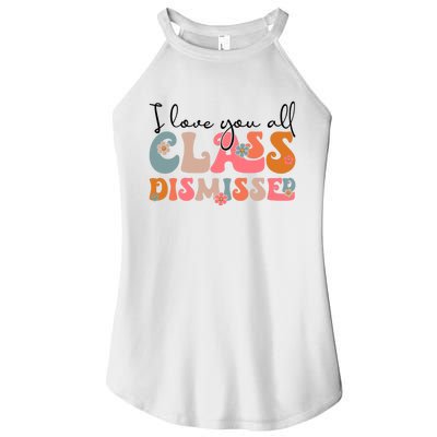 I Love You All Class Dismissed Groovy Teacher Last Day Women’s Perfect Tri Rocker Tank