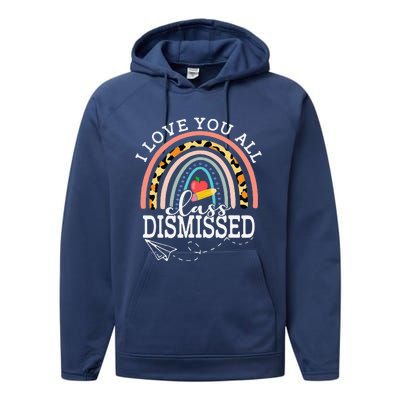 I Love You All Class Dismissed Teacher Last Day Of School Performance Fleece Hoodie