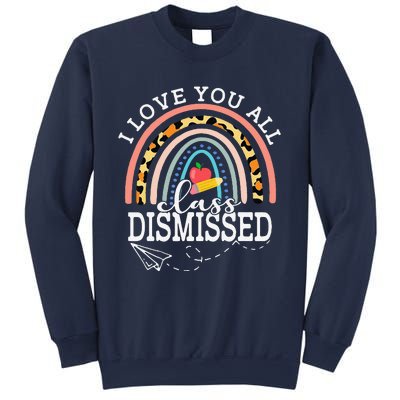 I Love You All Class Dismissed Teacher Last Day Of School Sweatshirt