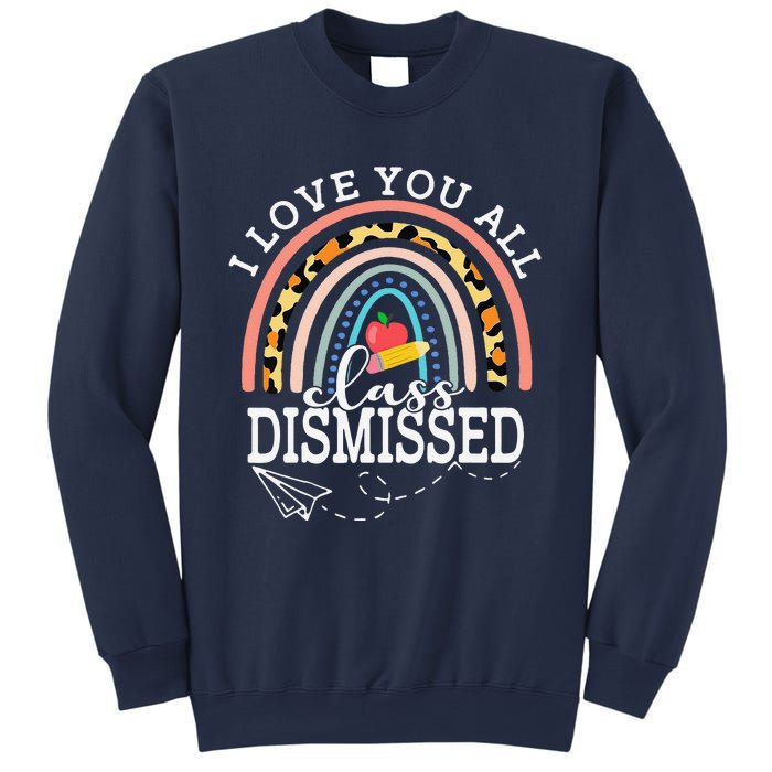 I Love You All Class Dismissed Teacher Last Day Of School Sweatshirt