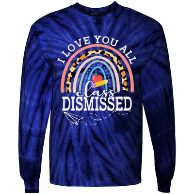 I Love You All Class Dismissed Teacher Last Day Of School Tie-Dye Long Sleeve Shirt