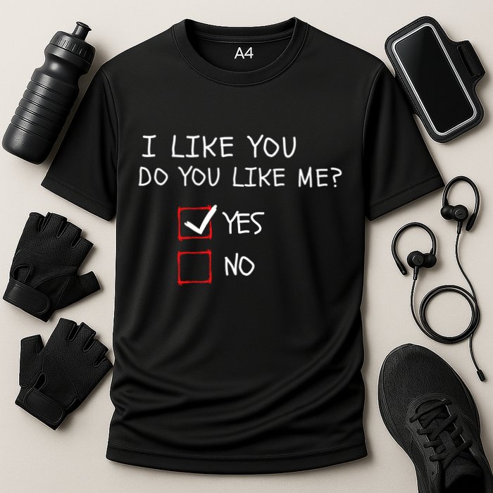 I Like You Do You Like Me Yes Or No Cute Conversation Starter Romantic Humor Performance Shirt