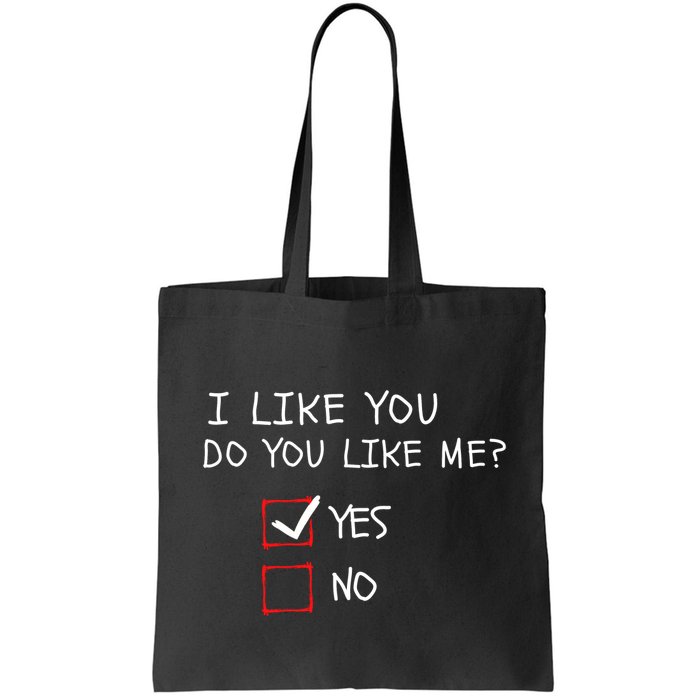 I Like You Do You Like Me Yes Or No Cute Conversation Starter Romantic Humor Bag