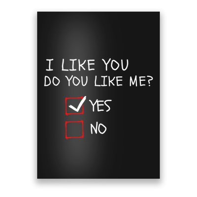 I Like You Do You Like Me Yes Or No Cute Conversation Starter Romantic Humor Poster