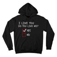 I Like You Do You Like Me Yes Or No Cute Conversation Starter Romantic Humor Tall Hoodie