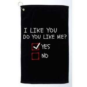 I Like You Do You Like Me Yes Or No Cute Conversation Starter Romantic Humor Platinum Collection Golf Towel