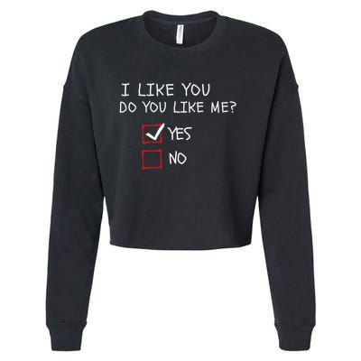 I Like You Do You Like Me Yes Or No Cute Conversation Starter Romantic Humor Cropped Pullover Crew