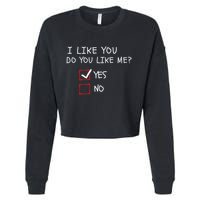 I Like You Do You Like Me Yes Or No Cute Conversation Starter Romantic Humor Cropped Pullover Crew