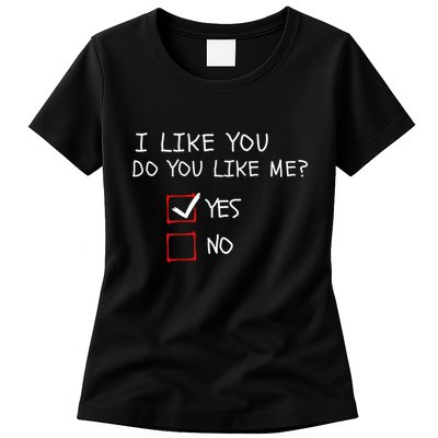 I Like You Do You Like Me Yes Or No Cute Conversation Starter Romantic Humor Womens T-Shirt