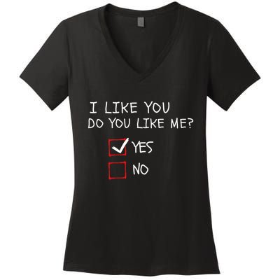 I Like You Do You Like Me Yes Or No Cute Conversation Starter Romantic Humor Women's V-Neck T-Shirt