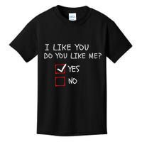 I Like You Do You Like Me Yes Or No Cute Conversation Starter Romantic Humor Kids T-Shirt