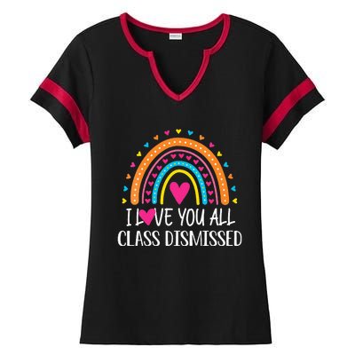 I Love You All Class Dismissed Last Day Of School Teacher Ladies Halftime Notch Neck Tee