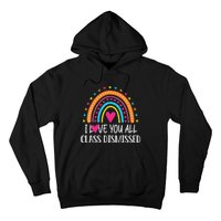 I Love You All Class Dismissed Last Day Of School Teacher Hoodie