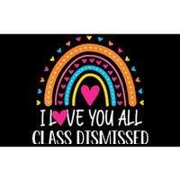 I Love You All Class Dismissed Last Day Of School Teacher Bumper Sticker