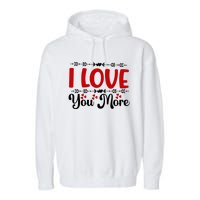 I Love You More, Funny Valentine, Valentine White, Valentine Garment-Dyed Fleece Hoodie