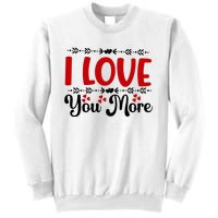 I Love You More, Funny Valentine, Valentine White, Valentine Sweatshirt