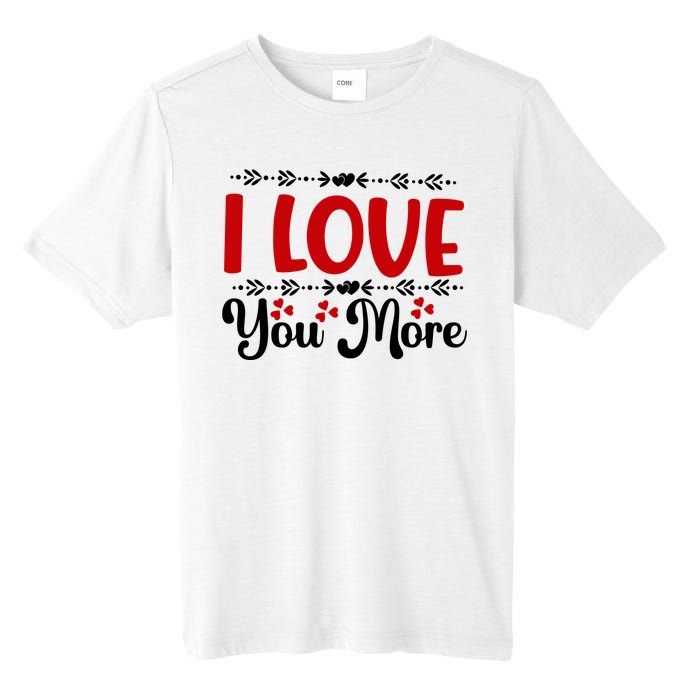 I Love You More, Funny Valentine, Valentine White, Valentine Tall Fusion ChromaSoft Performance T-Shirt