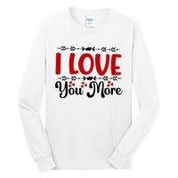 I Love You More, Funny Valentine, Valentine White, Valentine Tall Long Sleeve T-Shirt