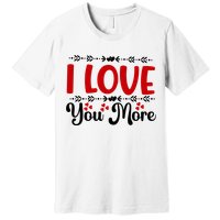 I Love You More, Funny Valentine, Valentine White, Valentine Premium T-Shirt