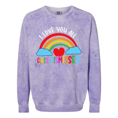 I Love You All Class Dismissed Teacher Last Day Of School Colorblast Crewneck Sweatshirt