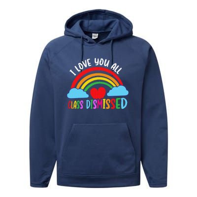 I Love You All Class Dismissed Teacher Last Day Of School Performance Fleece Hoodie