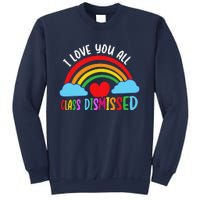 I Love You All Class Dismissed Teacher Last Day Of School Sweatshirt