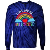 I Love You All Class Dismissed Teacher Last Day Of School Tie-Dye Long Sleeve Shirt