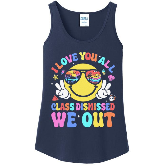 I Love You All Class Dismissed Teachers Last Day Of School Ladies Essential Tank