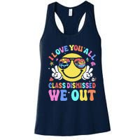 I Love You All Class Dismissed Teachers Last Day Of School Women's Racerback Tank