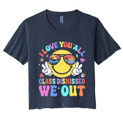 I Love You All Class Dismissed Teachers Last Day Of School Women's Crop Top Tee