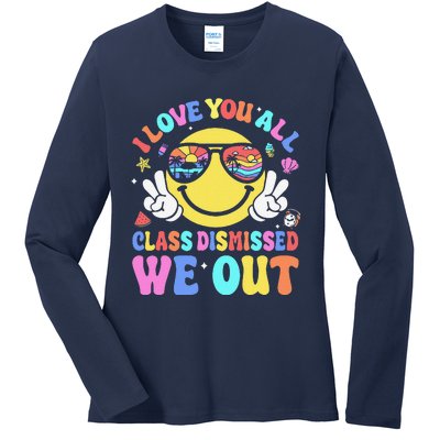 I Love You All Class Dismissed Teachers Last Day Of School Ladies Long Sleeve Shirt